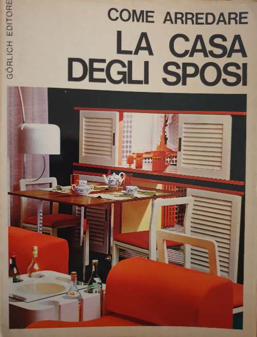 Come arredare la casa degli sposi - Gorlich, 1971