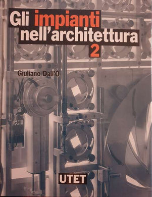 Gli impianti nell'architettura 2 / Giuliano Dall'Ò