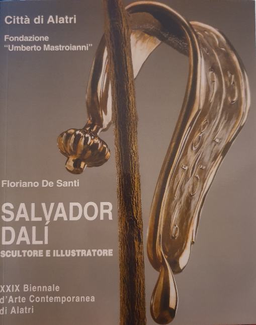 Salvador Dalì: scultore e illustratore / XXIX Biennale d'Arte Contemporanea di Alatri