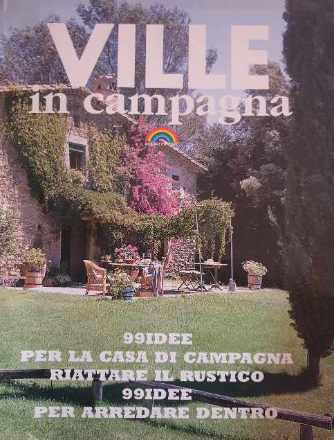 Ville in campagna: 99 idee per la casa di campagna, riattare il rustico, 99 idee per arredare dentro.