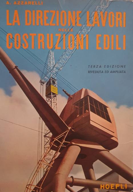 La direzione lavori nelle costruzioni edili / Azelio Azzarelli