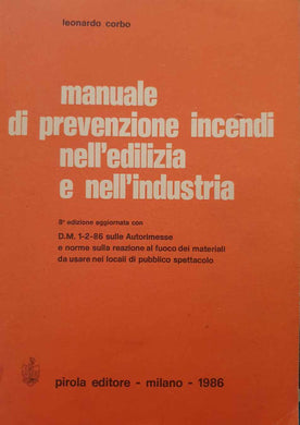 Manuale di prevenzione incendi nell'edilizia e nell'industria / Leonardo Corbo