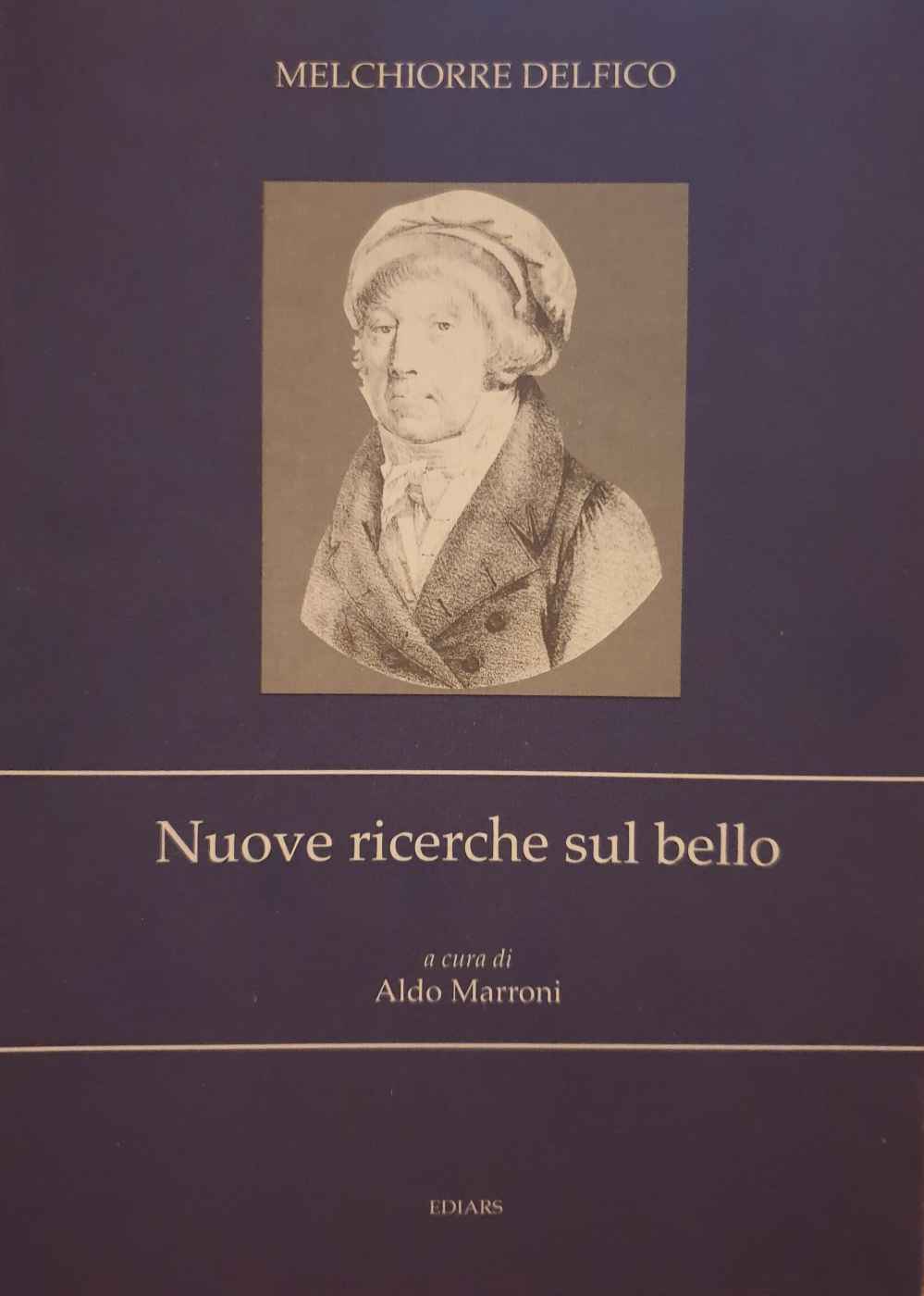 Melchiorre Delfico. Nuove ricerche sul bello / Aldo Marroni