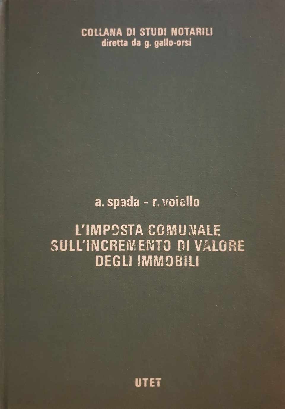 L' imposta comunale sull'incremento di valore degli immobili / A. Spada, R. Voiello