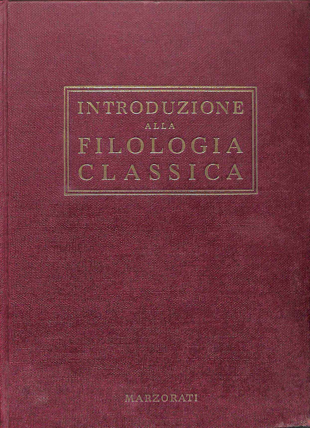 Introduzione Alla Filologia Classica Marzorati