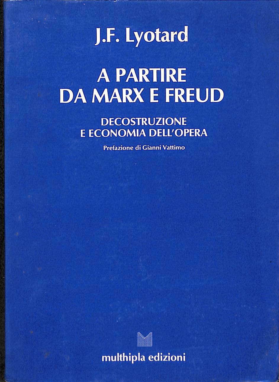 J.f. Lyotard A Partire Da Marx E Freud Decostruzione E Economia Dell'opera