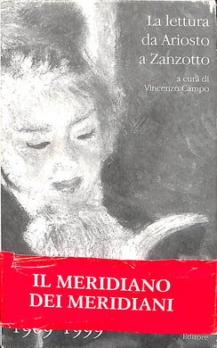 I Meridiani 1969-1999. La lettura da Ariosto a Zanzotto.