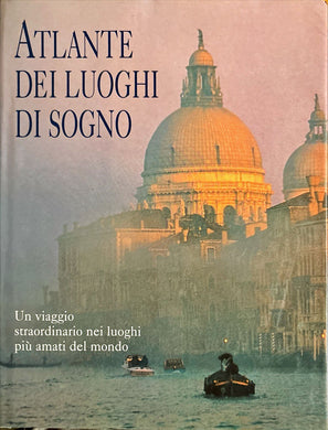 Atlante dei luoghi di sogno - Aa.vv.