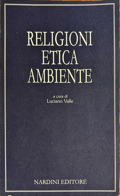 Religioni, etica, ambiente - Nardini Ed.