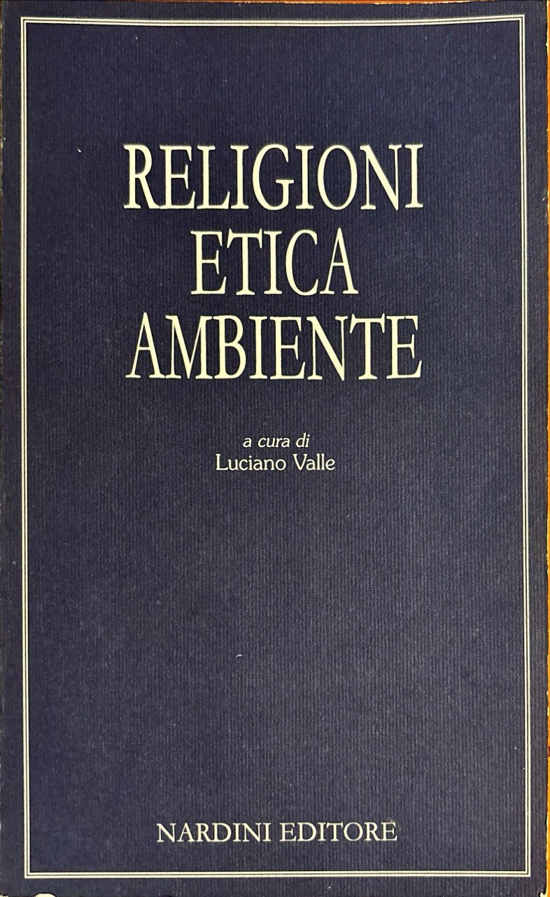 Religioni, etica, ambiente - Nardini Ed.