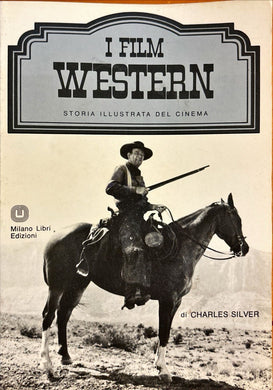 I film western Storia illustrata del cinema - Charles Silver