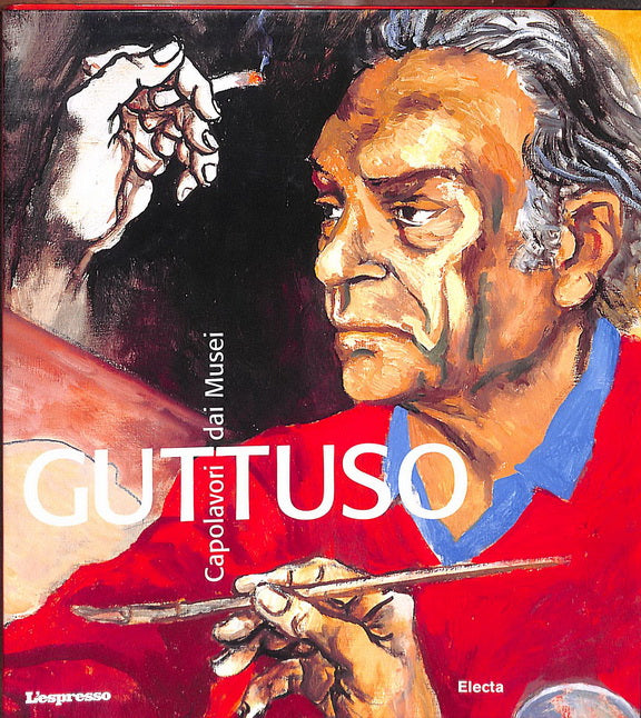 Guttuso: capolavori dai musei / Fabio Carapezza Guttuso