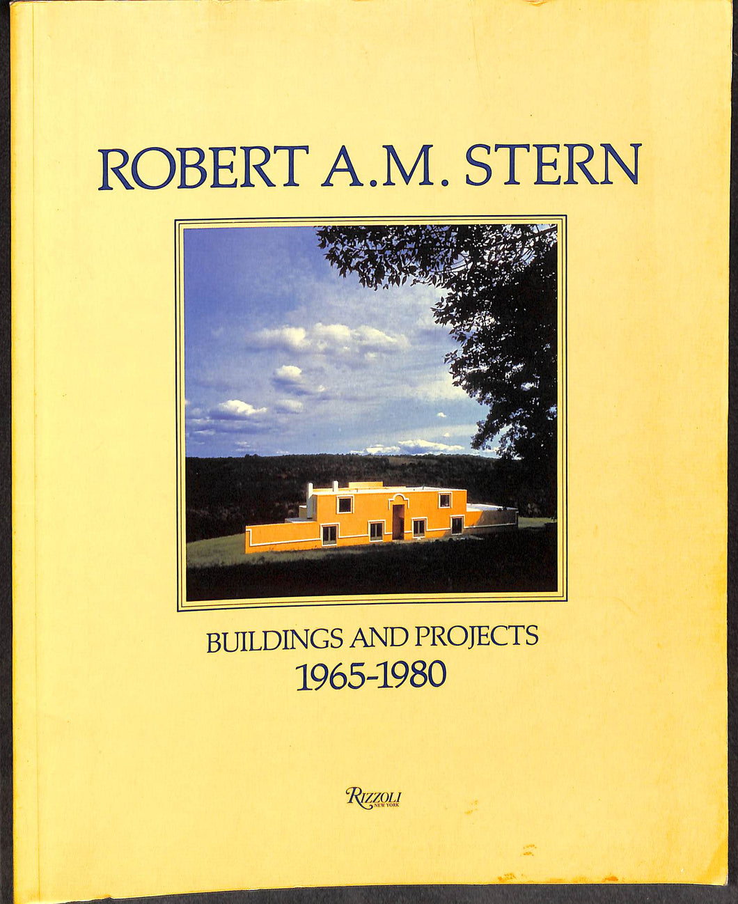 Robert A. M. Stern 1965-1980 Toward a Modern Architecture After Modernism: Buildings and Projects, 1965-80