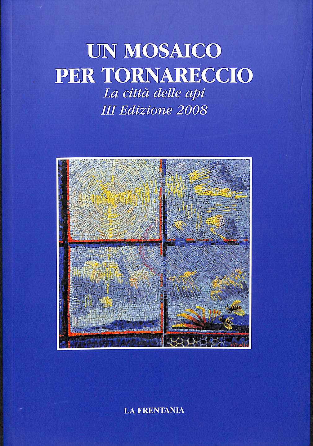 Un mosaico per Tornareccio : la citta delle api 2008