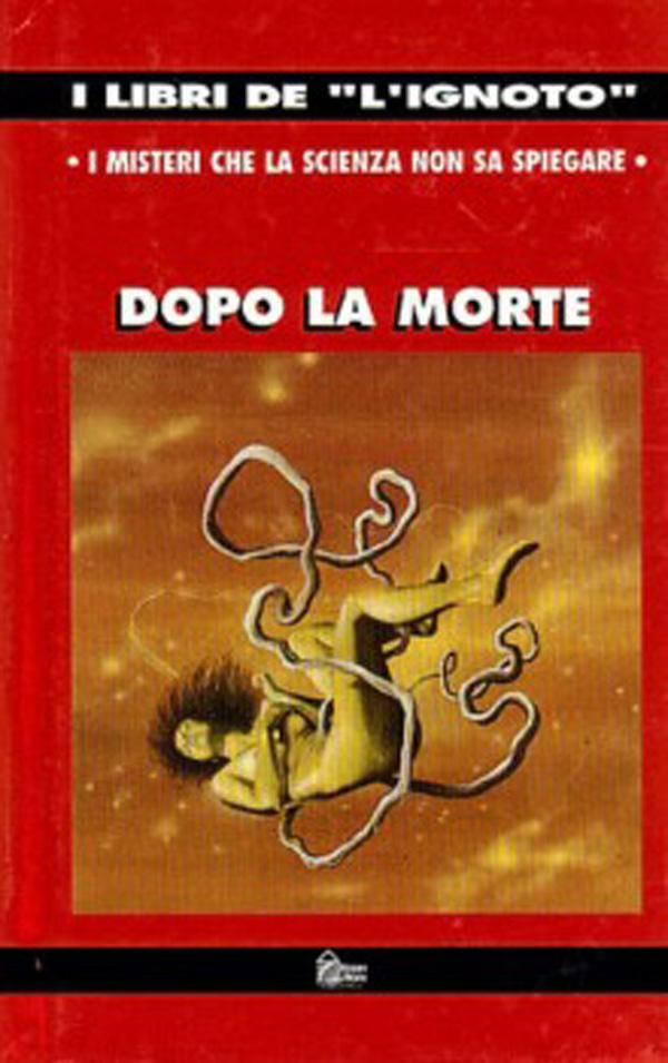 I Libri Dell'Ignoto - Dopo La Morte Eduardo Beneito