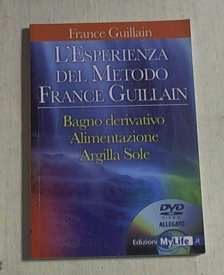 L' esperienza del metodo France Guillain : Bagno derivativo, alimentazione, argilla, sole