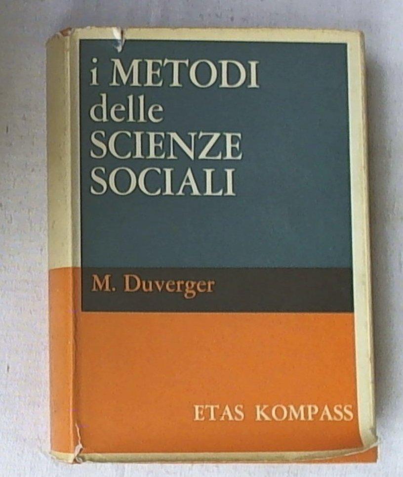 I metodi delle scienze sociali / Maurice Duverger