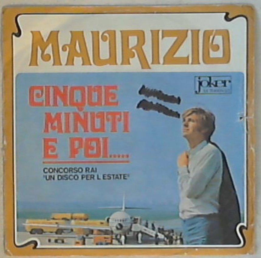 45 giri - 7'' - Maurizio - Cinque Minuti E Poi...
M 7009