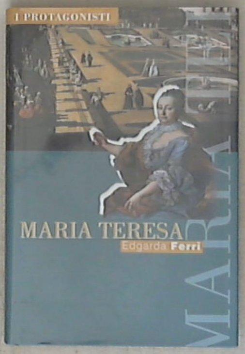 Maria Teresa / Edgarda Ferri