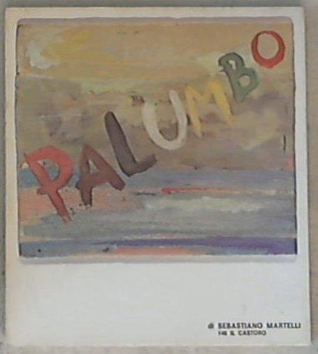 Nino Palumbo / di Sebastiano Martelli