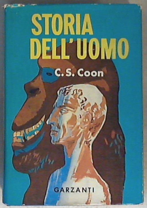 Storia dell'uomo / Carleton S. Coon