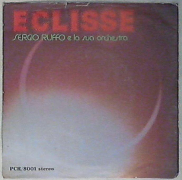 45 giri - 7'' - Sergio Ruffo E La Sua Orchestra - Eclisse PCR/8001