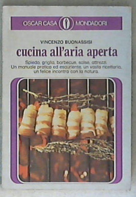 Cucina all'aria aperta / Vincenzo Buonassisi