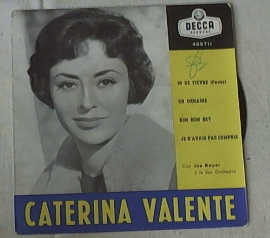 45 giri - 7'' - EP  -  Caterina Valente - 39 De Fièvre En Ukraine Bim Bom Bey Je N avais Pas Compris