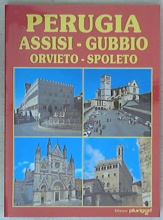 Perugia, Assisi, Gubbio, Orvieto, Spoleto / Loretta Santini, Cinzia Valigi