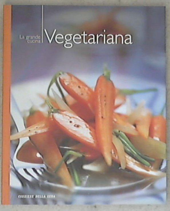 Vegetariana / coordinameneto editoriale di Giovanna Vitali [et. al.]