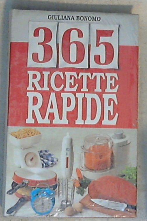 365 ricette rapide / Giuliana Bonomo - Copertina rigida