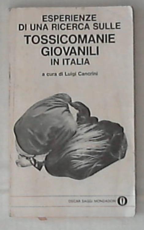 Esperienze di una ricerca sulle tossicomanie giovanili in Italia / Luigi Cancrini