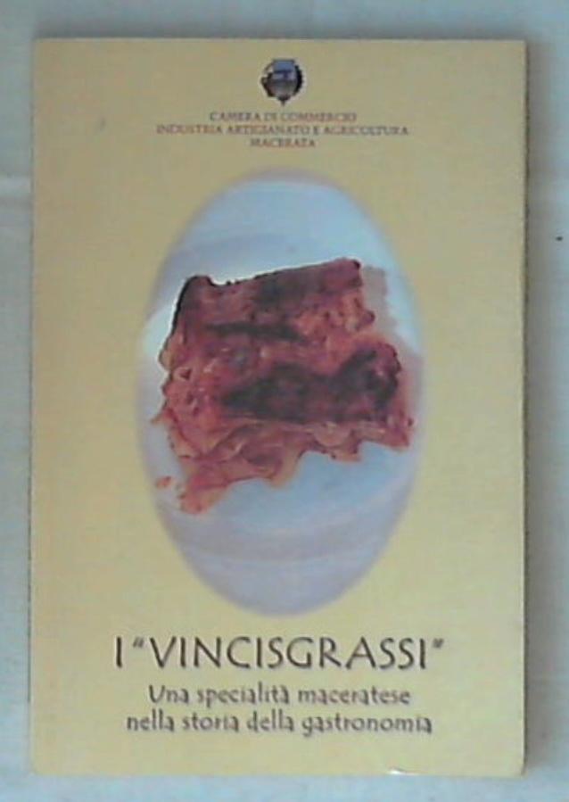 I vincisgrassi: una specialità maceratese nella storia della gastronomia / Camera di commercio