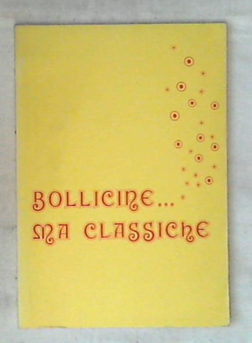 Bollicine... ma classiche / Istituto Spumante Classico Italiano metodo Champenois