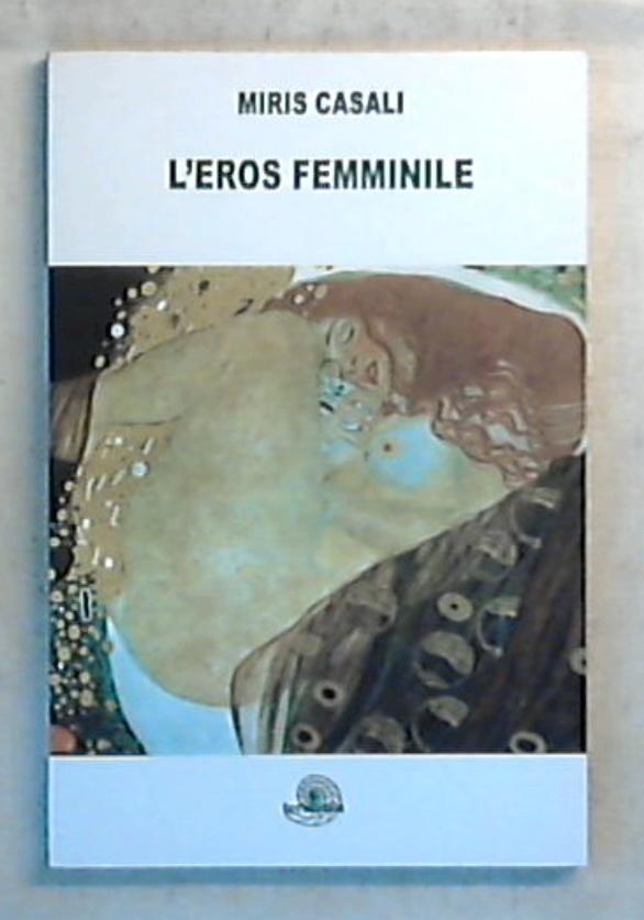 L' eros femminile / Miris Casali