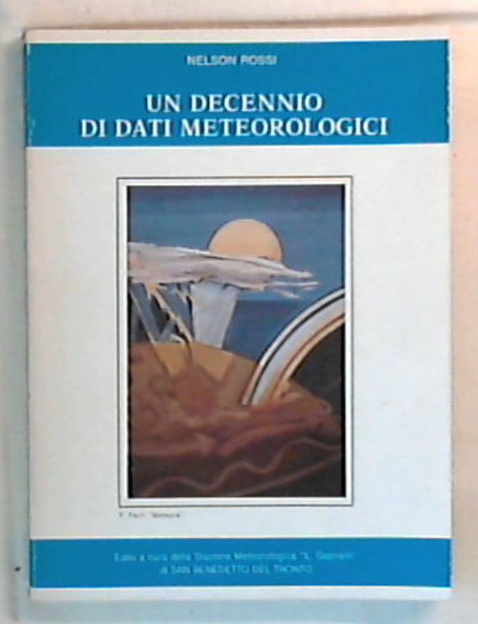 Un decennio di dati meteorologici / Nelson Rossi