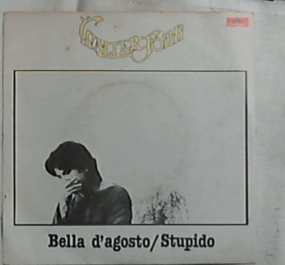 45 giri - 7'' - Walter Foini - Bella D'Agosto / Stupido