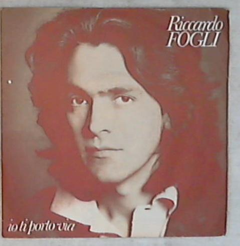 45 giri - 7'' - Riccardo Fogli - Io Ti Porto Via CGD 10084