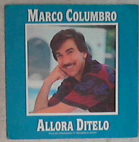 45 giri 7 '' - Marco Columbro - Allora Ditelo FM 13265