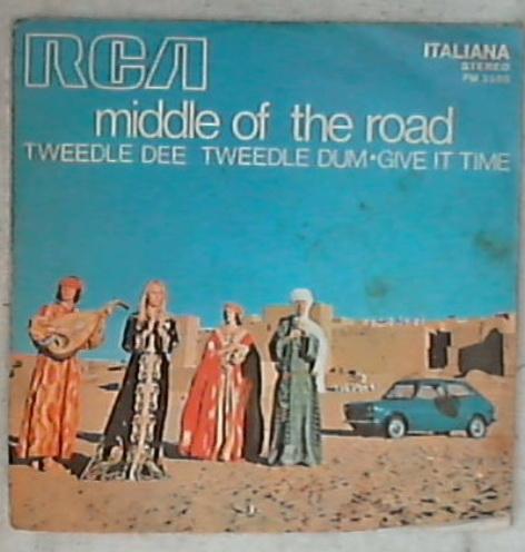 45 giri 7 '' -  Middle Of The Road - Tweedle Dee Tweedle Dum / Give It Time PM 3580