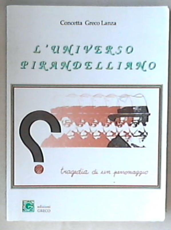 L' Universo pirandelliano / Concetta Greco Lanza 1990