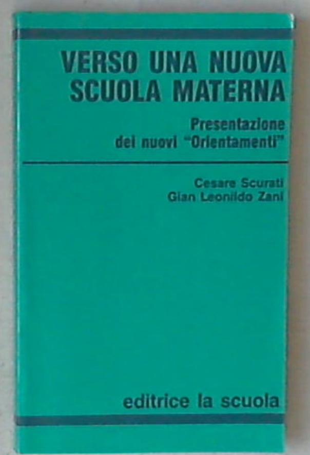 Verso una nuova scuola materna / Cesare Scurati, Gian Leonildo Zani 1991