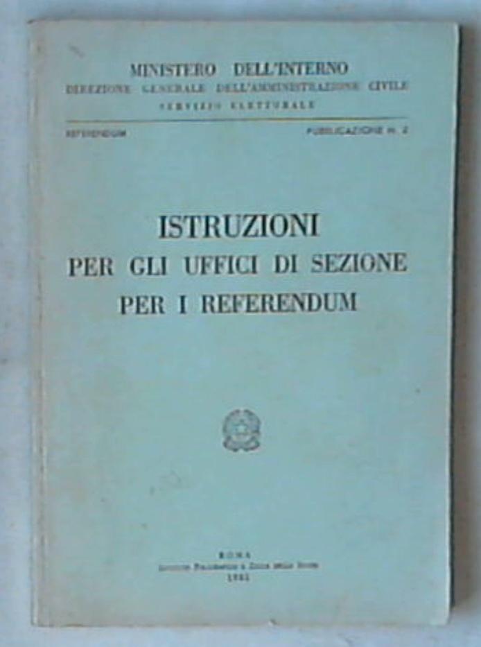 Istruzioni per gli uffici di sezione per i referendum / Ministero dell' Interno 1981