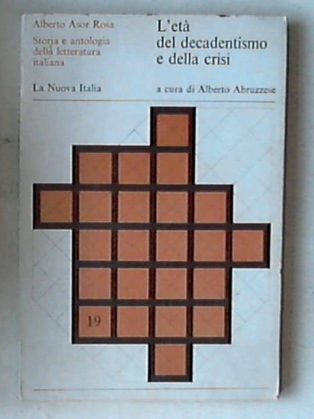 Vol. 19: L' età del decadentismo e della crisi / a cura di Alberto Abruzzese