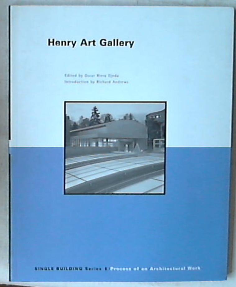 Henry Art gallery : Gwathmey Siegel / edited by Oscar Riera Ojeda ; introduction by Richard Andrews