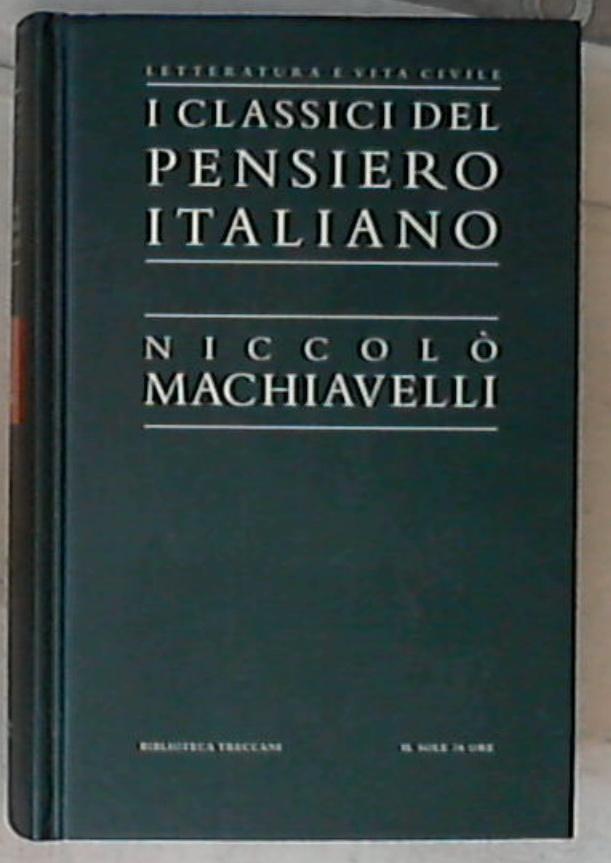 I Classici del pensiero Italiano Niccolò Machiavelli : opere