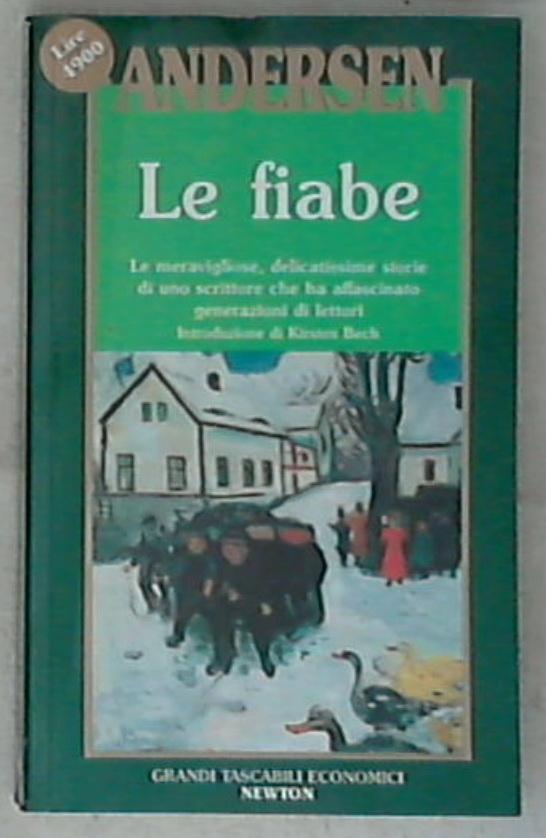 Le fiabe / Hans Christian Andersen Kirsten Bech