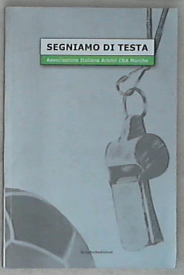 Segniamo di testa / a cura di Gilberto Sacchi