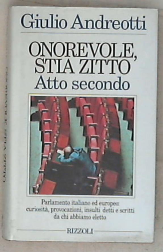 Onorevole, stia zitto : atto secondo / Giulio Andreotti