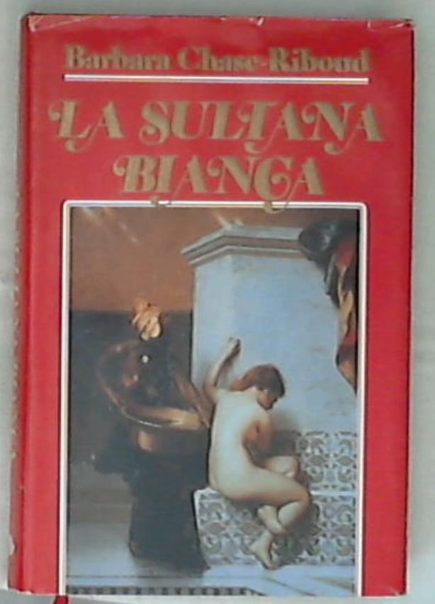 La sultana bianca : romanzo / Barbara Chase-Riboud